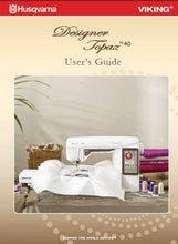 Load image into Gallery viewer, HUSQVARNA DESIGNER TOPAZ 40 USERS GUIDE ENGLISH SEWING MACHINE