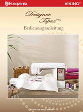 Load image into Gallery viewer, HUSQVARNA VIKING DESIGNER TOPAZ 40 BEDIENUNGSANLEITUNG DEUTSCH NAHMASCHINE