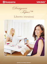 Load image into Gallery viewer, HUSQVARNA VIKING DESIGNER TOPAZ 50 LIBRETTO ISTRUZIONI ITALIANO MACCHINA DA CUCIRE