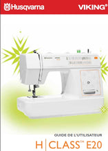 Load image into Gallery viewer, HUSQVARNA VIKING H/CLASS E20 GUIDE DE L'UTILISATEUR FRANCAIS MACHINE A COUDRE