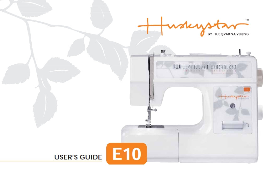 HUSQVARNA VIKING HUSKYSTAR E10 USERS GUIDE ENGLISH SEWING MACHINE THE