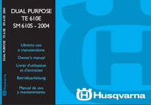 Load image into Gallery viewer, HUSQVARNA TE610E SM610S DUAL PURPOSE OWNERS MANUAL IT ENG FR DE ES MOTORCYCLE