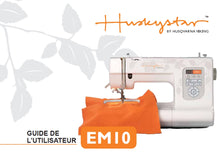 Load image into Gallery viewer, HUSQVARNA VIKING HUSKYSTAR EM10 GUIDE DE L'UTILISATEUR FRANCAIS MACHINE A COUDRE