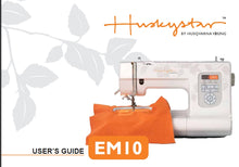 Load image into Gallery viewer, HUSQVARNA VIKING HUSKYSTAR EM10 USERS GUIDE ENGLISH SEWING MACHINE