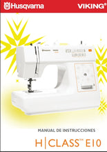 Load image into Gallery viewer, HUSQVARNA VIKING H/CLASS E10 MANUAL DE INSTRUCCIONES ESP MAQUINA DE COSER