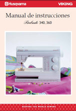 Load image into Gallery viewer, HUSQVARNA VIKING PRELUDE 340 360 MANUAL DE INSTRUCCIONES ESP MAQUINA DE COSER