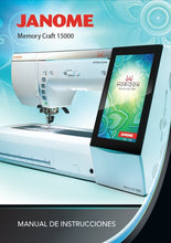Load image into Gallery viewer, JANOME MEMORY CRAFT 15000 MANUAL DE INSTRUCCIONES ESPANOL MAQUINA DE COSER