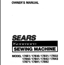 Load image into Gallery viewer, KENMORE 17651 17830 17831 17832 17840 17841 17842 17843 17871 17891 17892 OWNERS MANUAL ENGLISH SEWING MACHINE