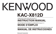 Load image into Gallery viewer, KENWOOD KAC-X812D INSTRUCTION MANUAL MODE D 'EMPLOI MANUAL DE INSTRUCCIONES ENG FRANC ESP SUB WOOFER POWER AMPLIFIER