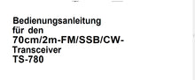 Load image into Gallery viewer, KENWOOD TS-780 BEDIENUNGSANLEITUNG DEUTSCH TRANSCEIVER