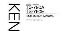 Load image into Gallery viewer, KENWOOD TS-790A TS-790E INSTRUCTION MANUAL ENGLISH ALLMODE TRIBANDER