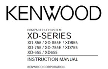 Load image into Gallery viewer, KENWOOD XD-SERIES XD-855 XD-55E XD855 XD-755 XD-755E XD755 XD-655 XD655 INSTRUCTION MANUAL ENGLISH COMPACT HIFI SYSTEM