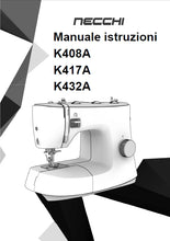 Load image into Gallery viewer, NECCHI K408A K417A K432A MANUALE ISTRUZIONI ITALIANO MACCHINA PER CUCIRE