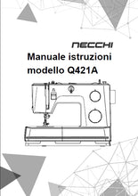 Load image into Gallery viewer, NECCHI Q421A MANUALE ISTRUZIONI ITALIANO MACCHINA PER CUCIRE