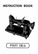Load image into Gallery viewer, PFAFF 130-6 INSTRUCTION BOOK ENGLISH SEWING MACHINE