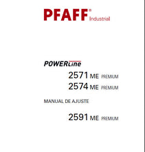 Load image into Gallery viewer, PFAFF 2571 ME PREMIUM 2574 ME PREMIUM 2591 ME PREMIUM POWERLINE MANUAL DE AJUSTE ESPANOL SEWING MACHINE