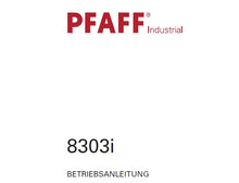 Load image into Gallery viewer, PFAFF 8303i BETRIEBSANLEITUNG DEUTSCH HEIBLUFT-BANDSCHWEIBMASCHINE