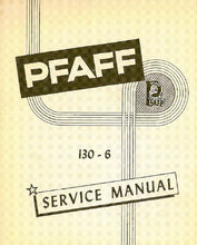 Load image into Gallery viewer, PFAFF 130-6 SERVICE MANUAL ENGLISH SEWING MACHINE