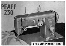 Load image into Gallery viewer, PFAFF 230 GEBRAUCHSANLEITUNG DEUTSCH NAHMASCHINE