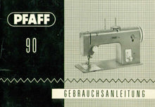 Load image into Gallery viewer, PFAFF 90 GEBRAUCHSANLEITUNG DEUTSCH NAHMASCHINE