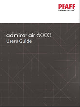 Load image into Gallery viewer, PFAFF ADMIRE AIR 6000 USERS GUIDE ENGLISH SEWING MACHINE