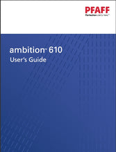 Load image into Gallery viewer, PFAFF AMBITION 610 USERS GUIDE ENGLISH SEWING MACHINE