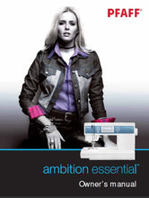 Load image into Gallery viewer, PFAFF AMBITION ESSENTIAL OWNERS MANUAL ENGLISH SEWING MACHINE