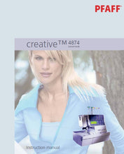 Load image into Gallery viewer, PFAFF CREATIVE 4874 INSTRUCTION MANUAL ENGLISH SEWING MACHINE