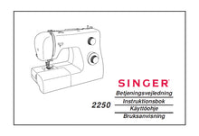 Load image into Gallery viewer, SINGER 2250 TRADITION BETJENINGSVEJLEDNING INSTRUKTIONSBOK KAYTTOOHJE BRUKSANVISNING DK SW FI NO SEWING MACHINE