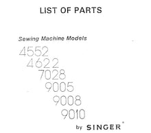 Load image into Gallery viewer, SINGER 4552 4622 7028 9005 9008 9010 LIST OF PARTS ENGLISH SEWING MACHINE