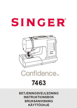 Load image into Gallery viewer, SINGER 7463 CONFIDENCE BETJENINGSVEJLEDNING INSTRUKTIONSBOK BRUKSANVISNING KAYTTOOHHJE DK SW NO FI SEWING MACHINE