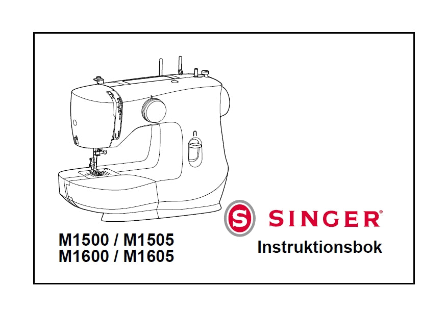 SINGER M1500 M1505 M1600 M1605 INSTRUKTIONSBOK SW SEWING MACHINE THE