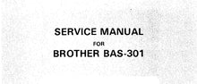 Load image into Gallery viewer, BROTHER BAS-301 SERVICE MANUAL BOOK IN ENGLISH SEWING MACHINE