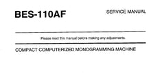 Load image into Gallery viewer, BROTHER BES-110AF SERVICE MANUAL BOOK IN ENGLISH MONOGRAMMING MACHINE
