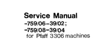 Load image into Gallery viewer, PFAFF 3306 759/06-39/02 759/08-39/04 SERVICE MANUAL BOOK IN ENGLISH SEWING MACHINE