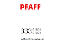 Load image into Gallery viewer, PFAFF 333-712/02 333-712/03 SERVICE MANUAL 2670704 ON (05-05) BOOK 74 PAGES IN ENGLISH SEWING MACHINE
