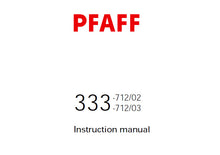 Load image into Gallery viewer, PFAFF 333-712/02 333-712/03 SERVICE MANUAL 2670704 ON (06-04) BOOK 74 PAGES IN ENGLISH SEWING MACHINE