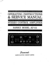 Load image into Gallery viewer, SANSUI AU-111 OPERATING INSTRUCTIONS AND SERVICE MANUAL BOOK IN ENGLISH STEREO CONTROL AMPLIFIER