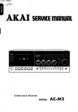 Load image into Gallery viewer, AKAI AC-M2 AC-M2L SERVICE MANUAL IN ENGLISH STEREO DECK RECEIVER
