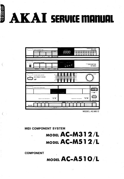 AKAI AC-M312 AC-M312L AC-M512 AC-M512L AC-A510 AC-A510L SERVICE MANUAL IN ENGLISH MIDI COMPONENT SYSTEM