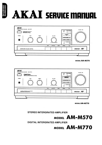 AKAI AM-M570 AM-M770 SERVICE MANUAL IN ENGLISH STEREO INTEGRATED AMPLIFIER DIGITAL INTEGRATED AMPLIFIER