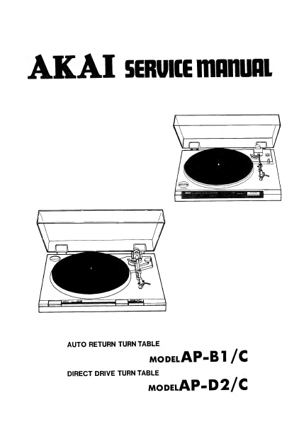 AKAI AP-B1/C AP-D2/C SERVICE MANUAL IN ENGLISH AUTO RETURN TURNTABLE DIRECT DRIVE TURNTABLE