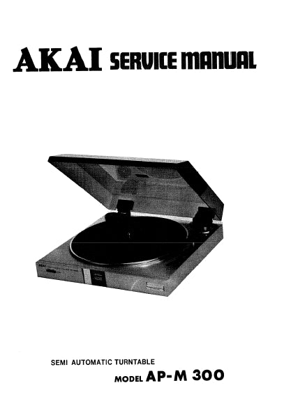 AKAI AP-M300 SERVICE MANUAL IN ENGLISH SEMI AUTOMATIC TURNTABLE – THE ...