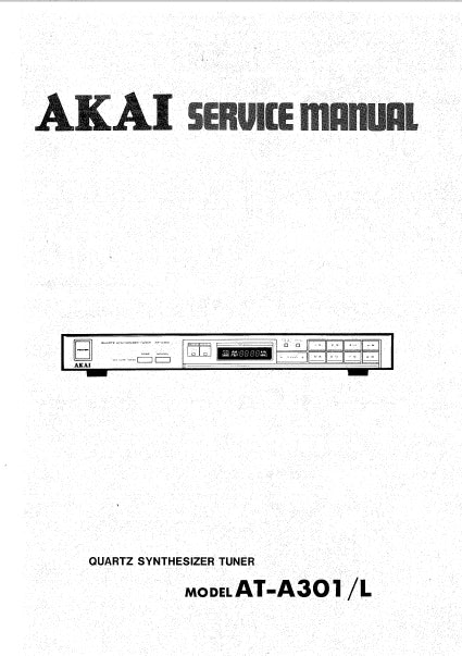 AKAI AT-A301 AT-A301L SERVICE MANUAL IN ENGLISH QUARTZ SYNTHESIZER TUNER