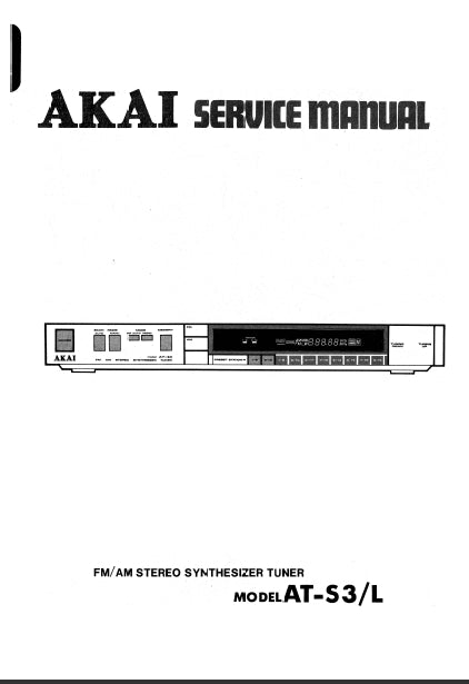 AKAI AT-S3 AT-S3L SERVICE MANUAL IN ENGLISH FM AM STEREO SYNTHESIZER TUNER
