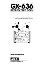 Load image into Gallery viewer, AKAI GX-636 BEDIENUNGSANLEITUNG DEUTSCH STEREO TAPE DECK
