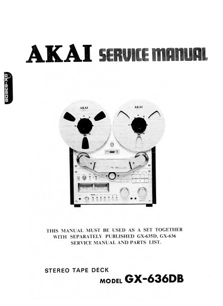 AKAI GX-636DB GX-635D GX-636 SERVICE MANUALS IN ENGLISH STEREO TAPE DECK