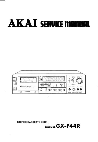AKAI GX-F44R SERVICE MANUAL IN ENGLISH STEREO CASSETTE DECK