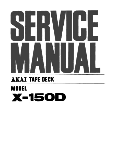 AKAI X-150D SERVICE MANUAL IN ENGLISH TAPE DECK