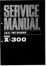 Load image into Gallery viewer, AKAI X-300 SERVICE MANUAL IN ENGLISH TAPE RECORDER

